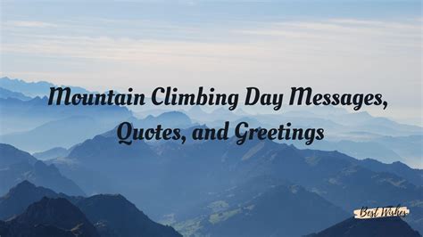 Mountain Climbing Day Messages Quotes Greetings Best Wishes