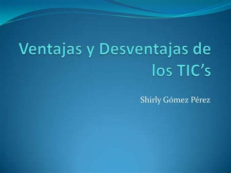 Ventajas Y Desventajas De Los Tics Ppt