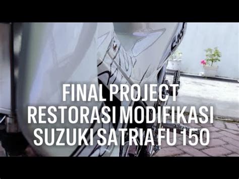 Finish Project Restorasi Modifikasi Suzuki Satria Fu Youtube