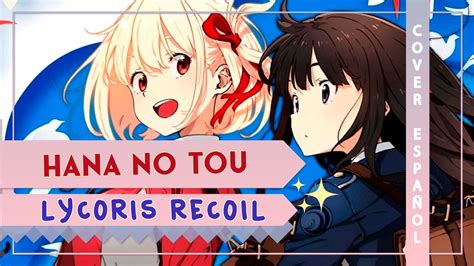 『hana No Tou EspaÑol』lycoris Recoiltower Of Flower Ed Sayuri『beth Ft