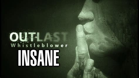 Outlast Whistleblower Dlc Insane Mode Playthrough Youtube