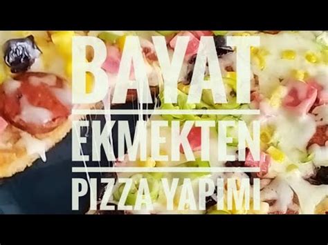 Bayat Ekmekten Pizza Yap M Pratik Pizza Bayat Ekmeklerinizi