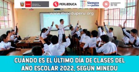 Cuándo es el ÚLTIMO DÍA DE CLASES del Año Escolar 2022 Ministerio