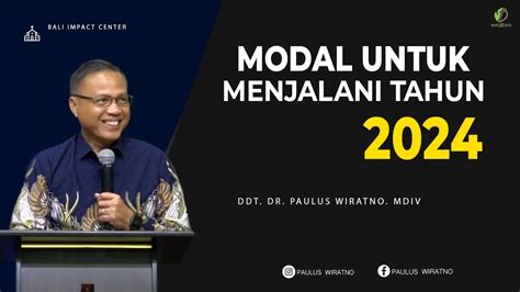 MODAL UNTUK ANDA MENJALANI TAHUN 2024 KOTBAH PDT PAULUS WIRATNO