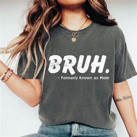 Bruh Formerly Known As Mom Shirt Bruh Mom Shirt Mom Life Funny Shirt