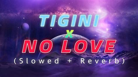 Tigini X No Love Slowed And Reverb 🎧 Jaz Scape Mashup⚡ Sr Audio Youtube