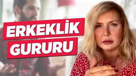 Erkeklik Gururu Nedir Gururlu Erkek Nas L Davran R Seda Akg L Youtube