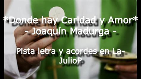 Donde hay caridad y amor Joaquín Madurga Canto de comunión pista letra