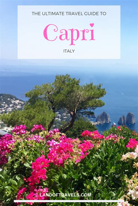 Visiting Capri Italy An Unforgettable Italian Destination Land Of