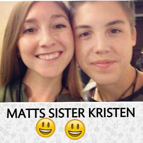 Matt And His Sis Matthew Espinosa Sisters Kristen