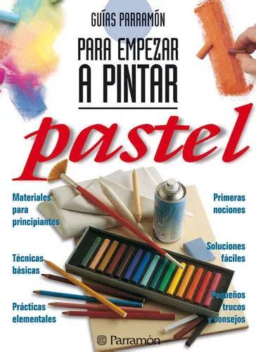 Pastel Para Empezar A Pintar De Vários Autores Editorial Parramón