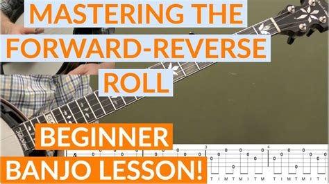 Mastering The Forward Reverse Roll Beginner Bluegrass Banjo Lesson