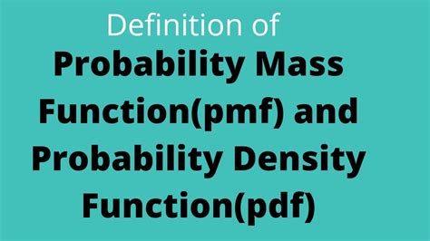 Probability Mass Function And Probability Density Function And Their