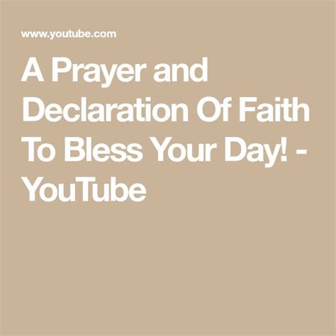 A Prayer And Declaration Of Faith To Bless Your Day Youtube