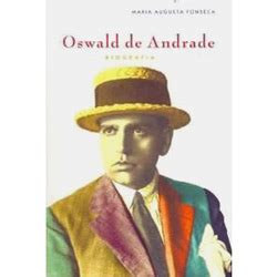 🏷️【Tudo Sobre】→ Livro - Oswald de Andrade: Biografia
