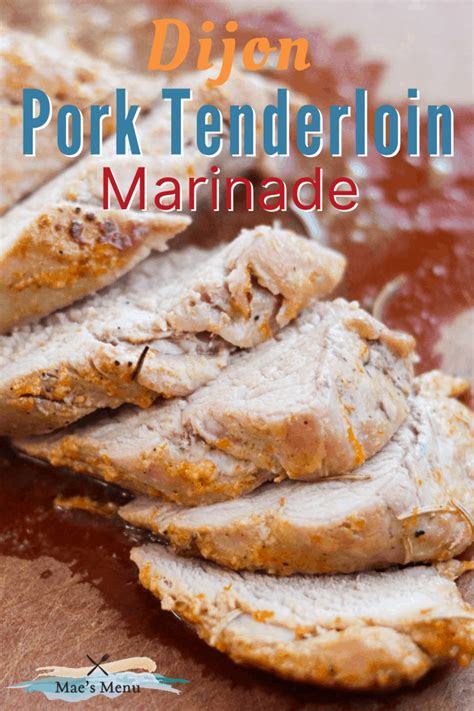 Dijon Pork Tenderloin Marinade Recipe Maes Menu