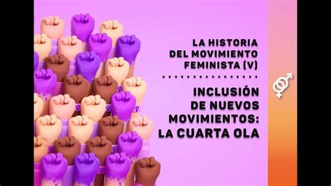 Inclusión de nuevos movimientos la cuarta ola del movimiento feminista