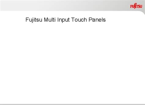 Fujitsu Multi Input Touch Panels Technology Fujitsu Multi