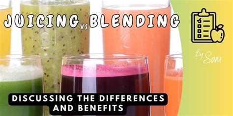 Juicing Vs Blending Unveiling The Differences And Benefits