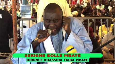 Serigne Bolle Mbaye Journee Khassida Touba Taiba Mbaye Youtube