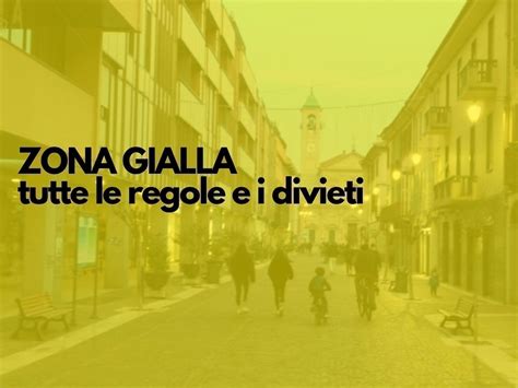 Da Domani Zona Gialla Ecco Norme Aperture E Divieti Il Saronno