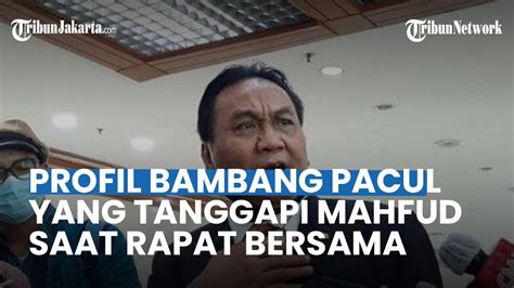 Bambang Pacul Ketua Komisi Iii Dpr Ri Disorot Usai Tanggapi Mahfud Md