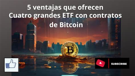 Contratos Futuros De Bitcoin Cinco Ventajas Que Ofrecen Cuatro Grandes