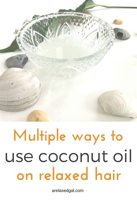 6 Ways To Use Coconut Oil On Your Relaxed Hair Relaxed Hair Relaxed