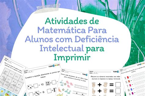 Atividades De Matem Tica Para Alunos Defici Ncia Intelectual