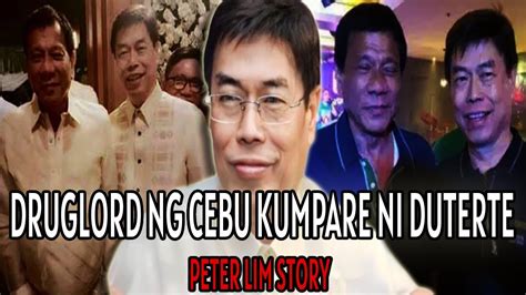 Peter Lim Ang Druglord Ng Cebu Na Kumpare Ni Duterte Youtube