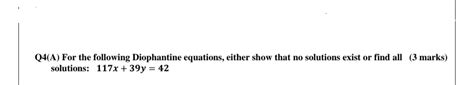 Solved Q4a For The Following Diophantine Equations Either