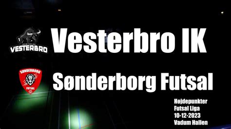 Vesterbro Ik S Nderborg Futsal H Jdepunkter Youtube