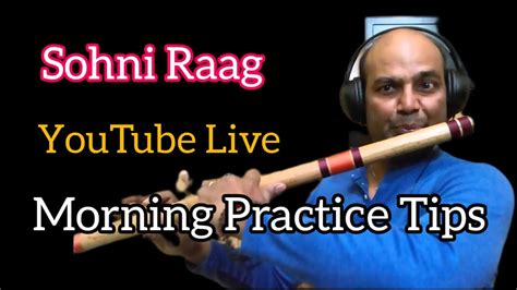 Morning Time Practice Tips Sohini Raag Taal Roopak Bansuri