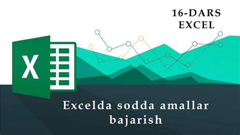 EXCEL 16 Dars Excelda Sodda Amallar Bajarish YouTube