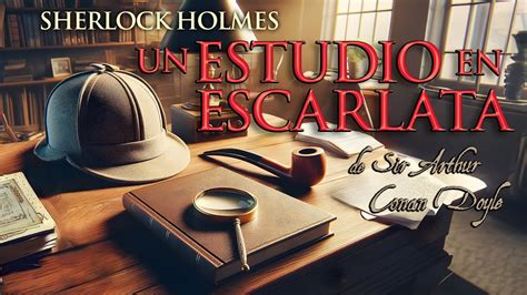 Audiolibro COMPLETO en ESPAÑOL Sherlock Holmes Un estudio en