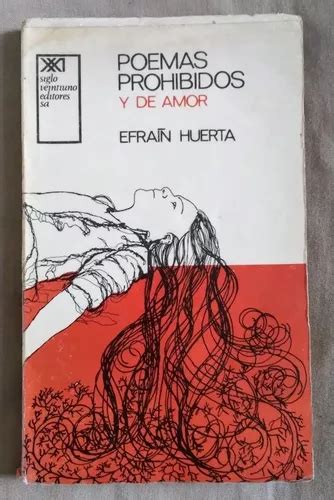 Libro Poemas Prohibidos Y De Amor Efra N Huerta A Edici N Meses