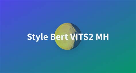 Style Bert Vits Mh A Hugging Face Space By Kkvc Hf