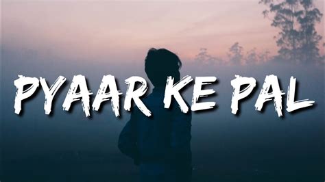 Pyaar Ke Pal Kk Lyrics Rip Kk Hum Rahe Ya Na Rahe Kal Youtube