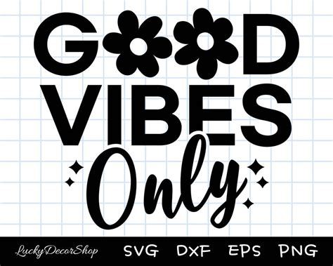 Good Vibes Only Svg Good Vibes Svg Positive Svg Silhouette Cricut Cut File Svg Dxf Eps