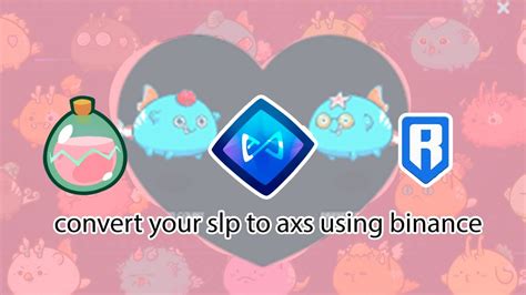 How To Convert Slp To Axs From Ronin To Binance Youtube