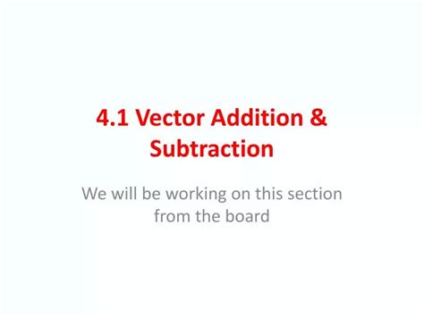 PPT - 4 .1 Vector Addition & Subtraction PowerPoint Presentation - ID ...