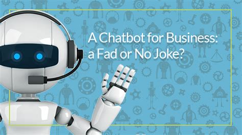 A Chatbot For Business Why Do You Really Need It CodeTiburon