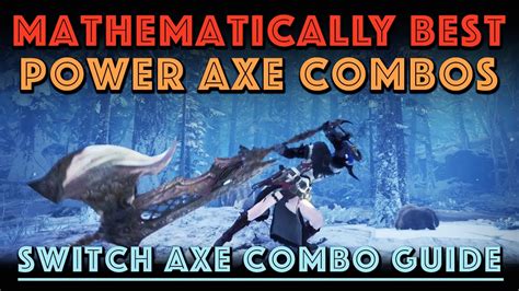 Best Power Axe Combos Switch Axe Combo Guide Mhw Iceborne Youtube