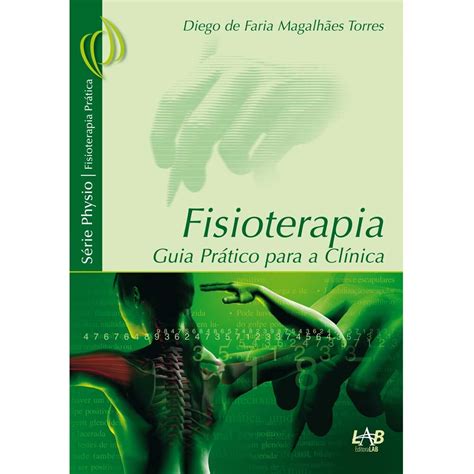 Livro Fisioterapia Guia Prático para a Clínica Livros de