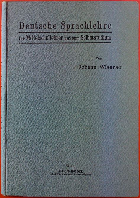 Deutsche Sprachlehre F R Mittelschullehrer Und Zum Selbststudium Von