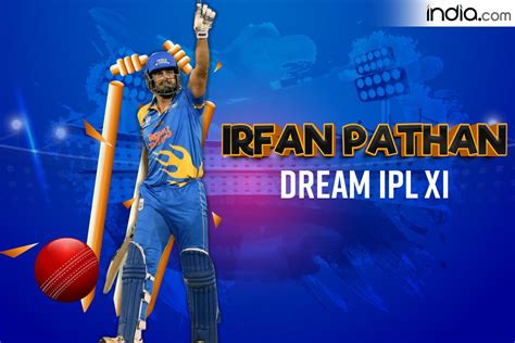 Irfan Pathan Joins Sachin Tendulkar In Picking Best Ipl 2022 Playing Xi