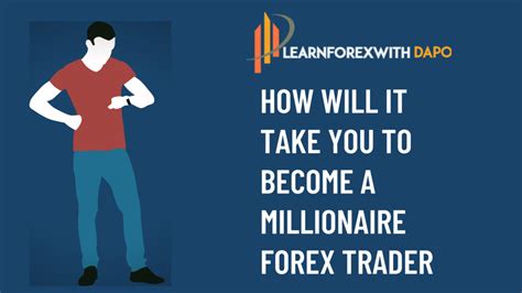 How Long It Takes To Become A Millionaire Millionaire Trader Advice