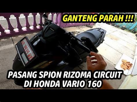 GAK ADA OBAT Pasang Spion Rizoma Circuit Di All New Honda Vario 160