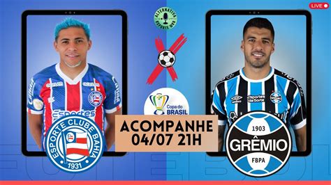 Bahia X GrÊmio Copa Do Brasil Quartas De Final Ao Vivo ⚽ Youtube