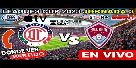 Toluca Vs Colorado Rapids Transmisi N En Vivo Y Directo Hd